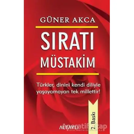 Sıratı Müstakim - Güner Akca - Altaylı Yayınları