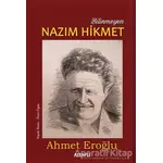 Bilinmeyen Nazım Hikmet - Ahmet Eroğlu - Altaylı Yayınları