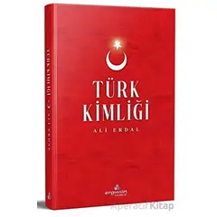 Türk Kimliği - Ali Erdal - Erguvan Yayınevi
