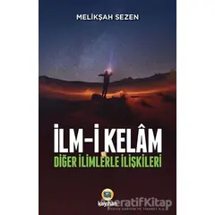 İlm-i Kelam ve Diğer İlimlerle İlişkileri - Melikşah Sezen - Kayıhan Yayınları