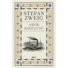 Amok Koşucusu - Stefan Zweig - Zeplin Kitap