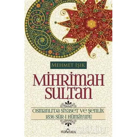 Mihrimah Sultan - Mehmet Işık - Yediveren Yayınları
