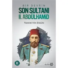 Bir Devrin Son Sultanı 2. Abdülhamid - Vahdettin Engin - Yeditepe Yayınevi