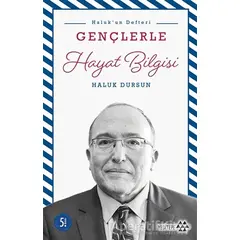 Gençlerle Hayat Bilgisi - Haluk Dursun - Yeditepe Yayınevi