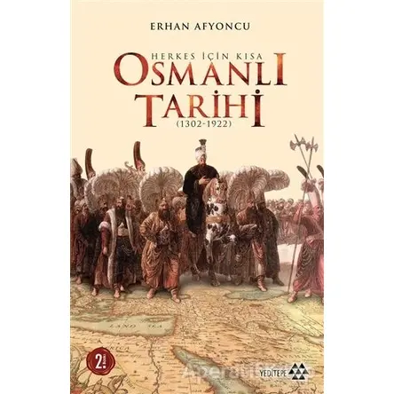 Herkes İçin Kısa Osmanlı Tarihi - Erhan Afyoncu - Yeditepe Yayınevi