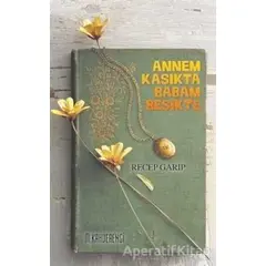 Annem Kaşıkta Babam Beşikte - Recep Garip - Kahverengi Kitap