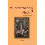 Muhafazakarlık Nedir? - Bekir Berat Özipek - Liberte Yayınları