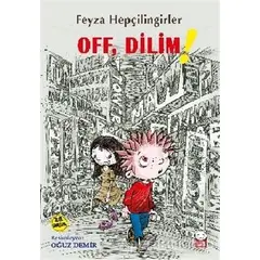 Off, Dilim! - Feyza Hepçilingirler - Kırmızı Kedi Çocuk