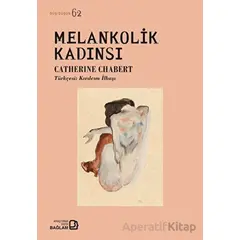 Melankolik Kadınsı - Catherine Chabert - Bağlam Yayınları