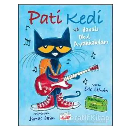 Pati Kedi ve Havalı Okul Ayakkabıları - Eric Litwin - Uçan Fil Yayınları