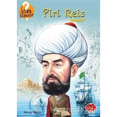 Piri Reis Kimdir? - Nevzat Basım - Mikado Yayınları