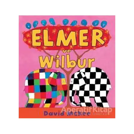 Elmer ve Wilbur - David McKee - Mikado Yayınları