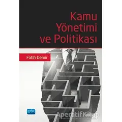 Kamu Yönetimi ve Politikası - Fatih Demir - Nobel Akademik Yayıncılık