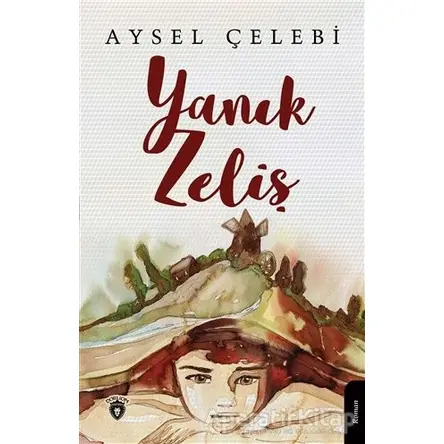 Yanık Zeliş - Aysel Çelebi - Dorlion Yayınları