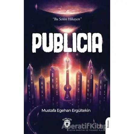Publicia - Mustafa Egehan Ergültekin - Dorlion Yayınları
