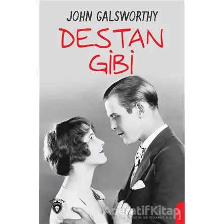 Destan Gibi - John Galsworthy - Dorlion Yayınları