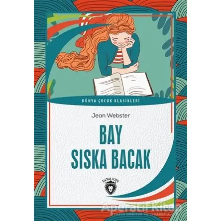 Bay Sıska Bacak - Jean Webster - Dorlion Yayınları