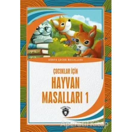 Çocuklar İçin Hayvan Masalları 1 - Kolektif - Dorlion Yayınları