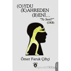 (O)ydu (K)ahreden (B)eni… - Ömer Faruk Çiftçi - Dorlion Yayınları