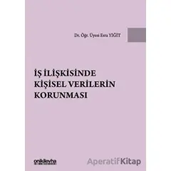 İş İlişkisinde Kişisel Verilerin Korunması - Esra Yiğit - On İki Levha Yayınları