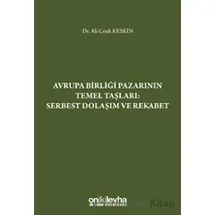 Avrupa Birliği Pazarının Temel Taşları: Serbest Dolaşım ve Rekabet