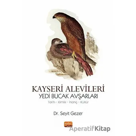 Kayseri Alevileri - Yedi Bucak Avşarları - Seyit Gezer - Nobel Bilimsel Eserler