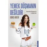 Yemek Düşmanın Değildir - Doris Hofer - Destek Yayınları