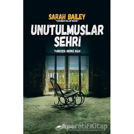 Unutulmuşlar Şehri - Sarah Bailey - The Kitap