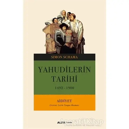 Yahudi Tarihi 1492-1900 - Simon Schama - Alfa Yayınları