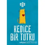 Kedice Bir Tutku - Ege - Alfa Yayınları