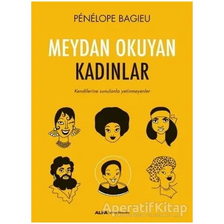 Meydan Okuyan Kadınlar - Penelope Bagieu - Alfa Yayınları