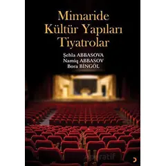 Mimaride Kültür Yapıları Tiyatrolar - Sehla Abbasova - Cinius Yayınları