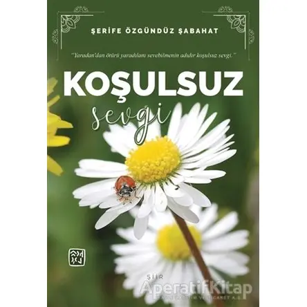 Koşulsuz Sevgi - Şerife Özgündüz Şabahat - Kutlu Yayınevi