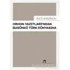 Orhon Yazıtları’ndan Bugünkü Türk Dünyasına - İnci Enginün - Dergah Yayınları