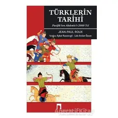 Türklerin Tarihi - Jean-Paul Roux - Dergah Yayınları