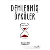 Demlenmiş Öyküler - Birsen Yılmaz - Ayzıt Yayınları