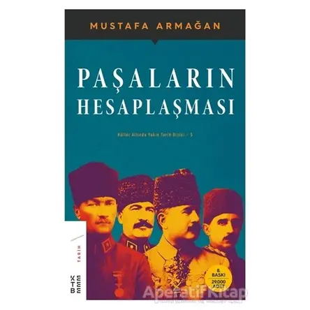 Paşaların Hesaplaşması - Mustafa Armağan - Ketebe Yayınları