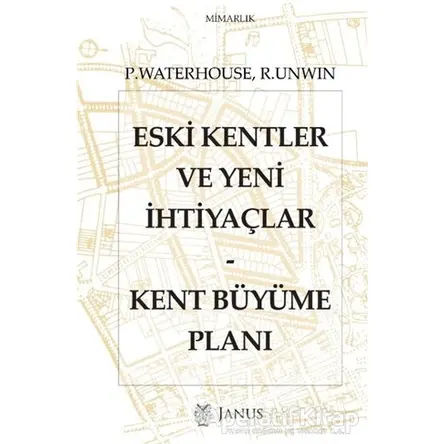 Eski Kentler ve Yeni İhtiyaçlar - Kent Büyüme Planı - Paul Waterhouse - Janus