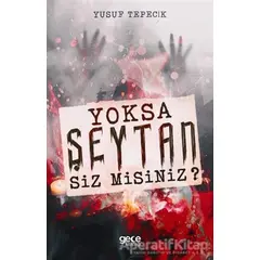 Yoksa Şeytan Siz Misiniz? - Yusuf Tepecik - Gece Kitaplığı