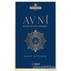 Avni - Fatih Sultan Mehmet - Nihat Öztoprak - İdeal Kültür Yayıncılık