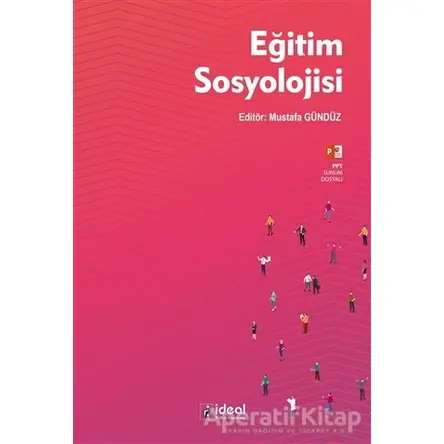 Eğitim Sosyolojisi - Mustafa Gündüz - İdeal Kültür Yayıncılık Ders Kitapları