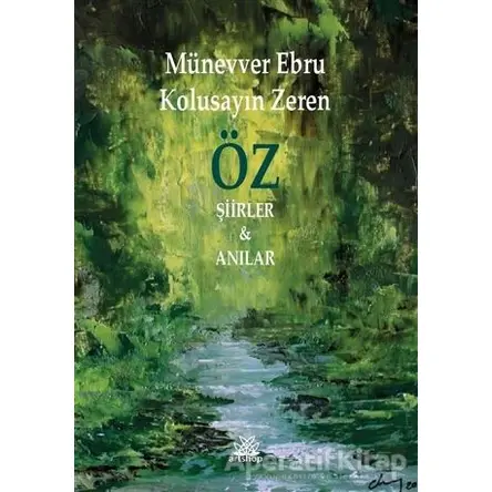 Öz - Münevver Ebru Kolusayın Zeren - Artshop Yayıncılık