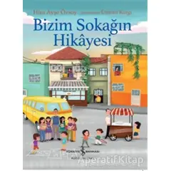 Bizim Sokağın Hikayesi - Hira Ayşe Özsoy - İş Bankası Kültür Yayınları
