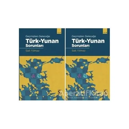 Geçmişten Geleceğe Türk - Yunan Sorunları (2 Cilt Takım) - Sait Yılmaz - Kamer Yayınları