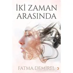 İki Zaman Arasında - Fatma Demirel - Cinius Yayınları