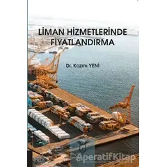 Liman Hizmetlerinde Fiyatlandırma - Kazım Yeni - Akademisyen Kitabevi