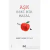 Aşk Eski Bir Masal - Ahmet Savaş Özpınar - Profil Kitap