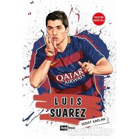 Luis Suarez - Sedat Kaplan - Siyah Beyaz Yayınları