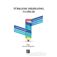 Türkçede Dilbilimsel Ulamlar - Erdoğan Boz - Gazi Kitabevi