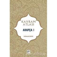 Arapça 1 - Kavram Atlası - M. Mücahit Asutay - Gazi Kitabevi